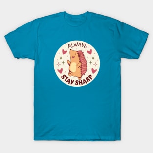 Always Stay Sharp Hedgehog T-Shirt